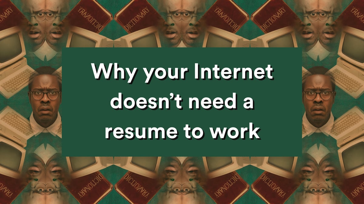 Why your Internet doesn’t need a resume to work